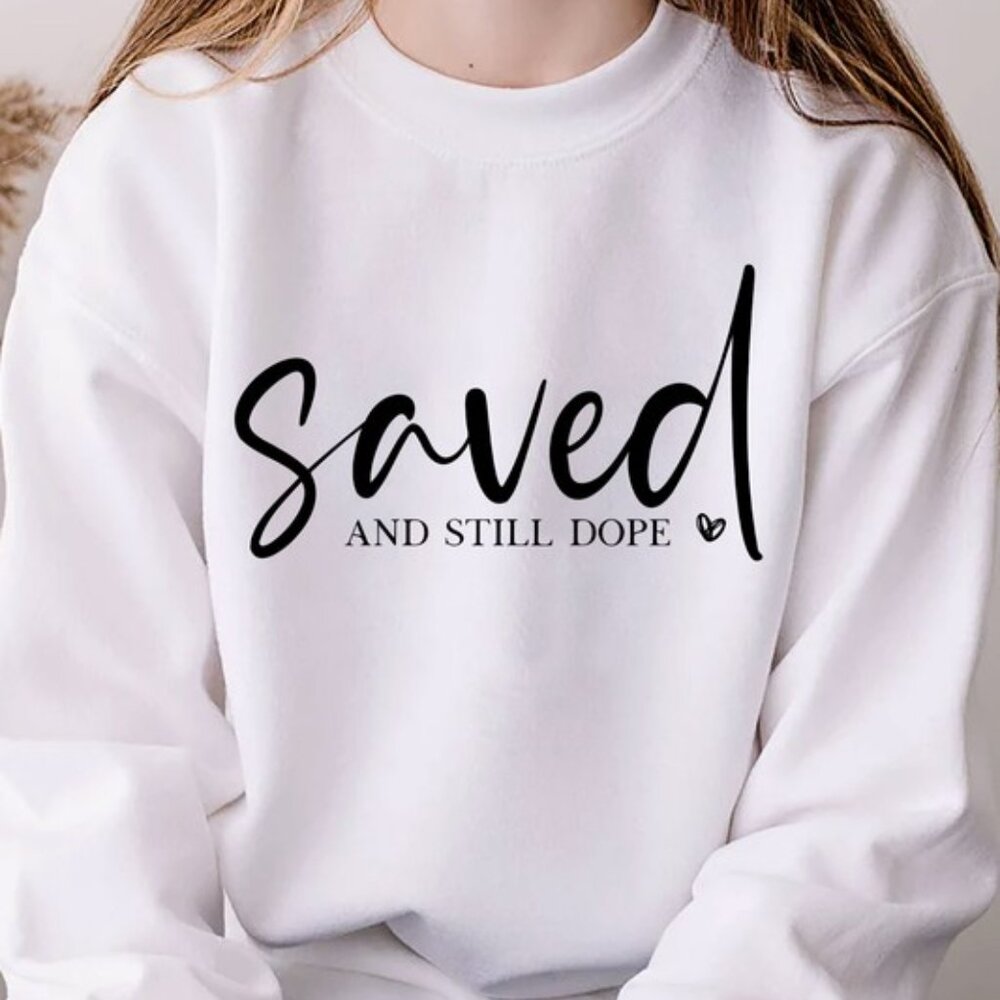 Saved and Still Dope Sweatshirt
